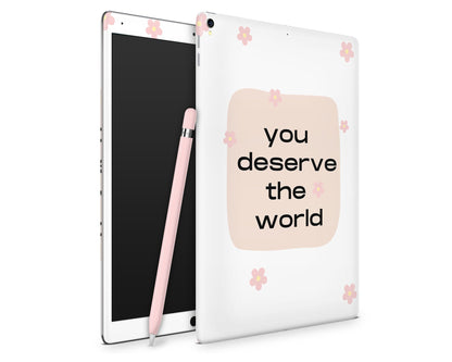 Lux Skins iPad You Deserve The World iPad Pro 13" (M4) Skins - Meme Quotes Skin